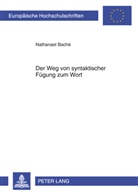 Nathanael Baché - Der Weg von syntaktischer Fügung zum Wort