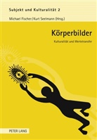 Michael Fischer, Kurt Seelmann - Körperbilder
