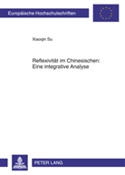Xiaoqin Su - Reflexivität im Chinesischen: Eine integrative Analyse