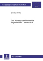Christian Wöhst - Das Konzept der Neutralität im politischen Liberalismus