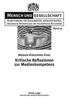 Melanie Kretschmer-Elser - Kritische Reflexionen zur Medienkompetenz