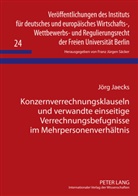 Jörg Jaecks - Konzernverrechnungsklauseln und verwandte einseitige Verrechnungsbefugnisse im Mehrpersonenverhältnis