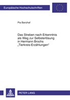 Pia Banzhaf - Das Streben nach Erkenntnis als Weg zur Selbsterlösung in Hermann Brochs "Tierkreis-Erzählungen"