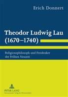 Erich Donnert - Theodor Ludwig Lau (1670-1740)