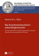 Heidrun M.- L. Meier, Heidrun M. -L. Meier, Heidrun M.-L. Meier, Max-Emanuel Geis - Das Kunsthochschullehrernebentätigkeitsrecht