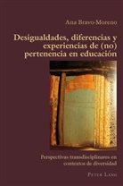 An Bravo-Moreno, Ana Bravo-Moreno, Claudio Canaparo - Desigualdades, diferencias y experiencias de (no) pertenencia en educación