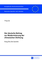 Ying Cai - Der deutsche Beitrag zur Modernisierung der chinesischen Dichtung