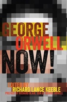 Richard Lance Keeble - George Orwell Now!