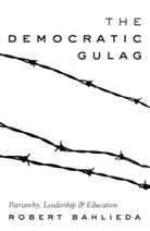 Robert Bahlieda - The Democratic Gulag