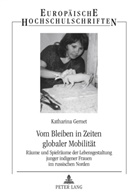Katharina Gernet - Vom Bleiben in Zeiten globaler Mobilität