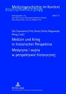 Ute Caumanns, Fritz Dross, Anita Magowska - Medizin und Krieg in historischer Perspektive- Medycyna i wojna w perspektywie historycznej