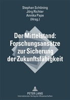 Annika Pape, Jörg Richter, Stephan Schöning - Der Mittelstand: Forschungsansätze zur Sicherung der Zukunftsfähigkeit