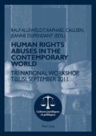Ral Alleweldt, Ralf Alleweldt, Raphael Callsen, Raphaël Callsen, Jeann Dupendant, Jeanne Dupendant - Human rights abuses in the contemporary world