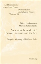 Harkness, Nige Harkness, Nigel Harkness, SCHMID, Schmid, Marion Schmid - Au seuil de la modernité: Proust, Literature and the Arts