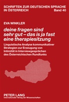 Eva Winkler - "deine fragen sind sehr gut - das is ja fast eine therapiesitzung"