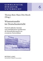 Thomas Bein, Hans Otto Horch - Wissenstransfer im Deutschunterricht