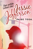 Paige Toon - Das wilde Leben der Jessie Jefferson