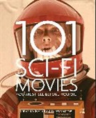 Steven Jay Schneider, Jay Schneider, Steven Jay Schneider - 101 Sci-Fi Movies You Must See Before You Die