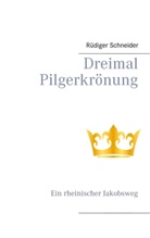 Rüdiger Schneider - Dreimal Pilgerkrönung