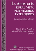 del Mar Rivas Carmona, Mari del Mar Rivas Carmona, Maria del Mar Rivas Carmona, López Folgado, López Folgado, Vicent López Folgado... - La Andalucía rural vista por viajeros extranjeros