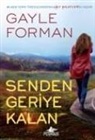 Gayle Forman - Senden Geriye Kalan