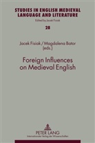 Magdalena Bator, Jacek Fisiak - Foreign Influences on Medieval English
