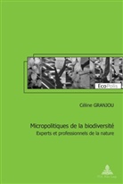 Céline Granjou - Micropolitiques de la biodiversité