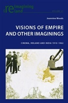 Jeannine Woods - Visions of Empire and Other Imaginings