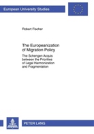 Robert Fischer - The Europeanization of Migration Policy