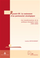 Laetitia Spetschinsky - Russie-UE. La naissance d'un partenariat stratégique