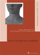 Norah Dei-Cas Giraldi, Cathy Fourez, Norah Giraldi-Dei Cas, Fatiha Idmhand - Lieux et figures de la barbarie