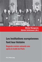 Michel Mangenot, Sylvain Schirmann - Les institutions européennes font leur histoire