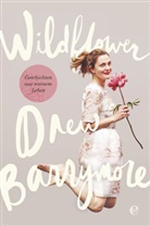 Drew Barrymore - Wildflower. Geschichten aus meinem Leben