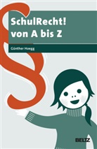 Günther Hoegg - SchulRecht! von A bis Z