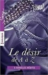Anne Calhoun - Le désir de A à Z. Vol. 3