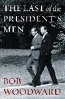 Bob Woodward - The Last of the President's Men
