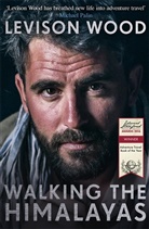 Levinson Wood, Levison Wood - Walking the Himalays