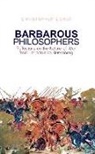 Christopher Coker - Barbarous Philosophers