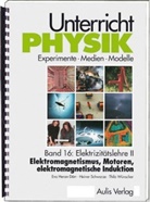 Eva Heran-Dörr, Heiner Schwarze, Thilo Wünscher, Gernot Born, Horst Harreis, Heiner Schwarze - Unterricht Physik - 16: Unterricht Physik / Band 16: Elektrizitätslehre II - Elektromagnetismus, Motoren, elektromagnetische Induktion , mit CD-Rom