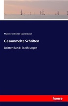 Marie von Ebner-Eschenbach - Gesammelte Schriften