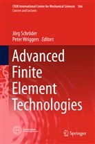 Jör Schröder, Jörg Schröder, Joerg Schroeder, Wriggers, Wriggers, Peter Wriggers - Advanced Finite Element Technologies