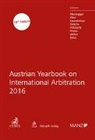 Christian Klausegger, Pete Klein, Peter Klein, Florian Kremslehner, Florian Kremslehner et al, Alexander Petsche... - Austrian Yearbook on International Arbitration 2016