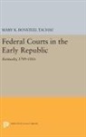 Mary Tachau, Mary K. Bonsteel Tachau, Tachau Mary K. Bonsteel - Federal Courts in the Early Republic