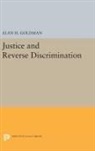 Alan Goldman, Alan H. Goldman - Justice and Reverse Discrimination