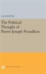 Alan Ritter, Ritter Alan - Political Thought of Pierre-Joseph Proudhon