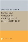John Petropulos, John Anthony Petropulos, Petropulos John Anthony - Politics and Statecraft in the Kingdom of Greece, 1833-1843