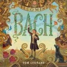 Thomas Leonard, Tom Leonard - Becoming Bach