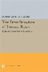 Burton Gordon Malkiel, Burton Gordon Malkiel, Malkiel Burton Gordon - Term Structure of Interest Rates