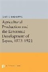 James I. Nakamura, James I. Nakamura, Nakamura James I. - Agricultural Production and the Economic Development of Japan, 1873