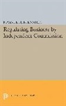 Marver Bernstein, Marver H. Bernstein, Bernstein Marver H. - Regulating Business By Independent Commission